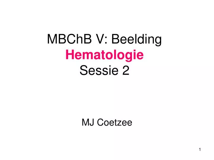 mbchb v beelding hematologie sessie 2