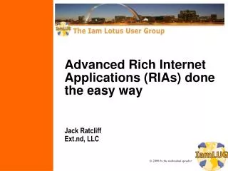 Advanced Rich Internet Applications (RIAs) done the easy way