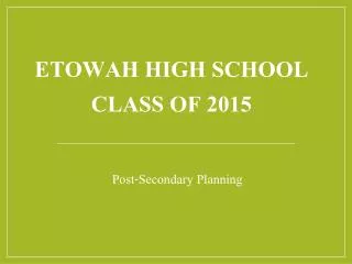 Etowah High School CLASS OF 2015