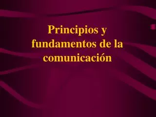 principios y fundamentos de la comunicaci n