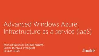 Advanced Windows Azure: Infrastructure as a service ( IaaS )