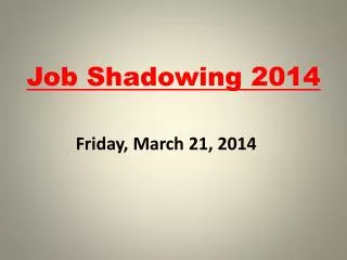 Job Shadowing 2014