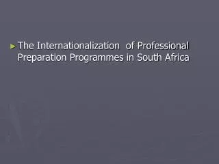 The Internationalization of Professional Preparation Programmes in South Africa