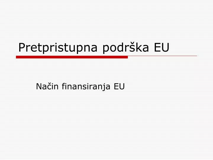 p retpristupna podr ka eu