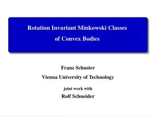 Rotation Invariant Minkowski Classes of Convex Bodies