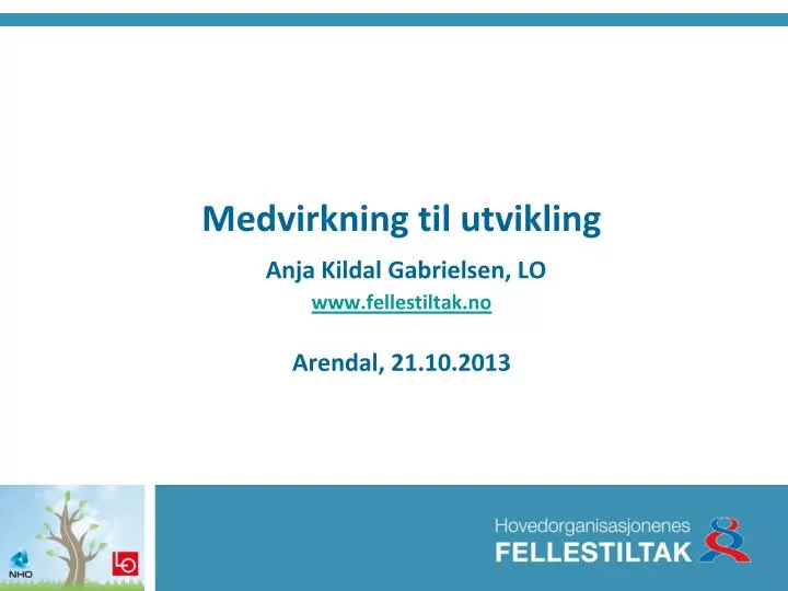 medvirkning til utvikling anja kildal gabrielsen lo www fellestiltak no arendal 21 10 2013