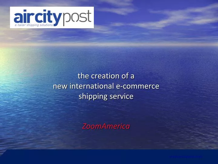 t he creation of a new international e commerce shipping service zoomamerica