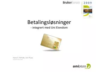 betalingsl sninger integrert med uni eiendom