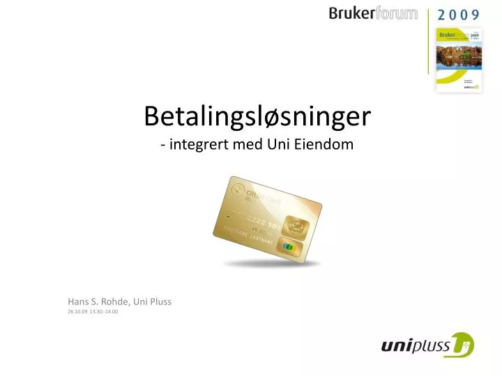 betalingsl sninger integrert med uni eiendom