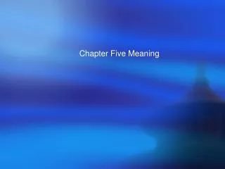 Chapter Five Meaning