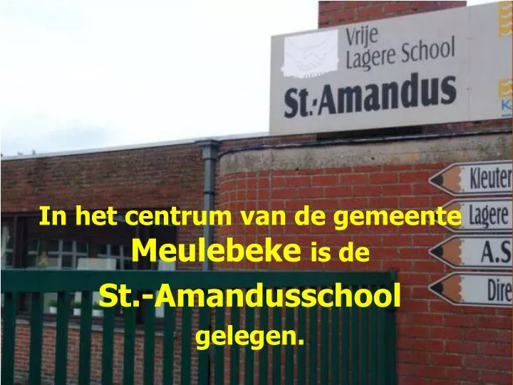 in het centrum van de gemeente meulebeke is de st amandusschool gelegen