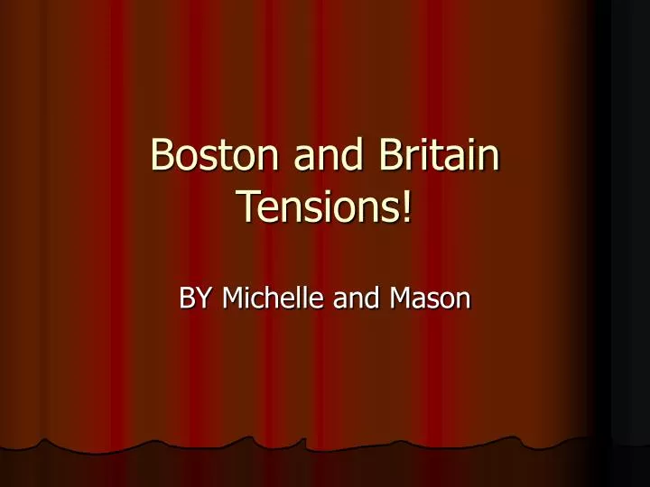 boston and britain tensions