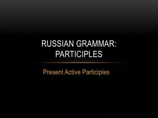 Russian Grammar: Participles