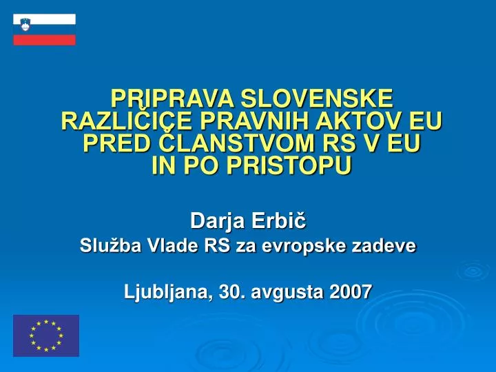 priprava slovenske razli ice pravnih aktov eu pred lanstvom rs v eu in po pristopu