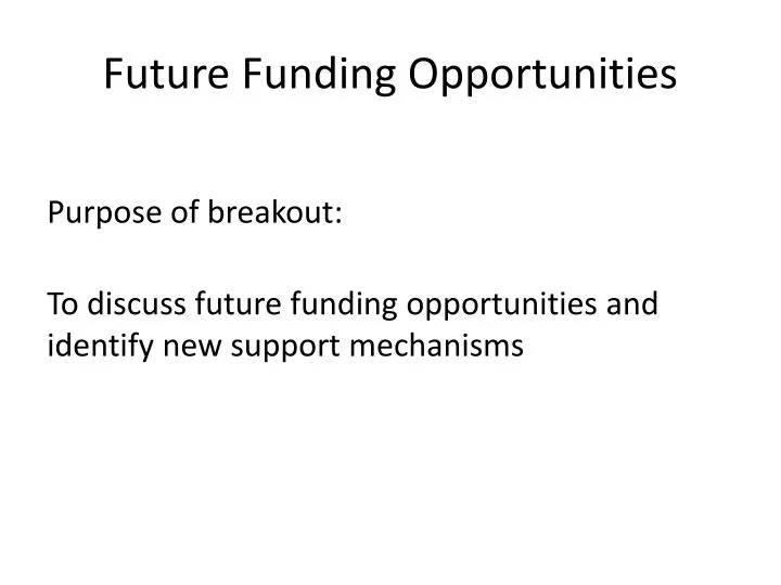 future funding opportunities