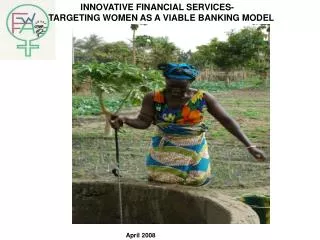 INNOVATIVE FINANCIAL SERVICES- TARGETING WOMEN AS A VIABLE BANKING MODEL