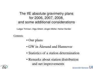 The IfE absolute gravimetry plans for 2006, 2007, 2008, and some additional considerations