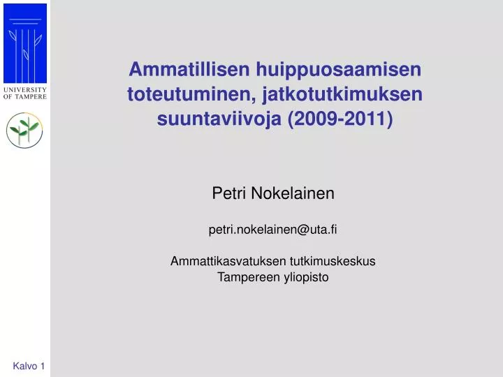 ammatillisen huippuosaamisen toteutuminen jatkotutkimuksen suuntaviivoja 2009 2011