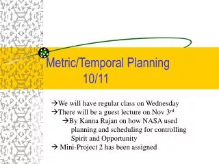 Metric/Temporal Planning 10/11