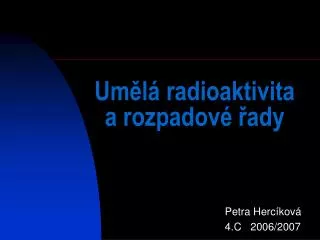 um l radioaktivita a rozpadov ady