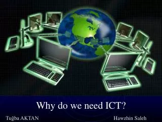 Why do we need ICT?