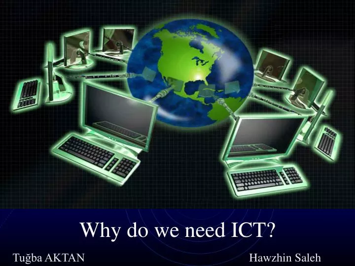 why do we need ict