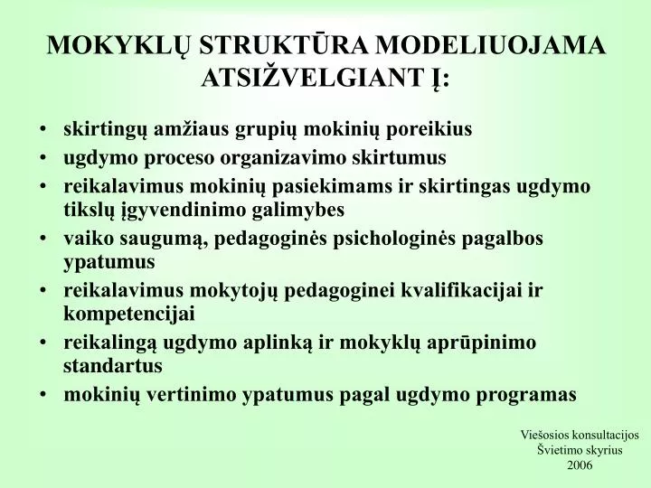 mokykl strukt ra modeliuojama atsi velgiant