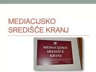 mediacijsko sredi e kranj