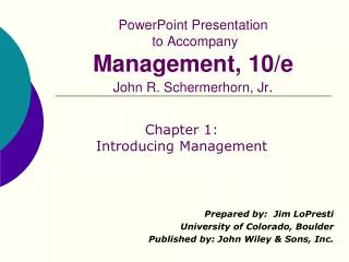 PowerPoint Presentation to Accompany Management, 10/e John R. Schermerhorn, Jr .