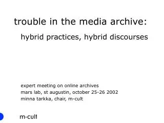 trouble in the media archive: