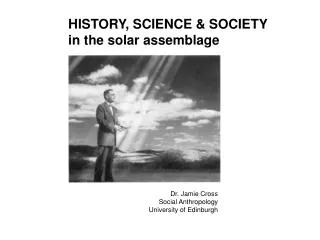 HISTORY, SCIENCE &amp; SOCIETY in the solar assemblage