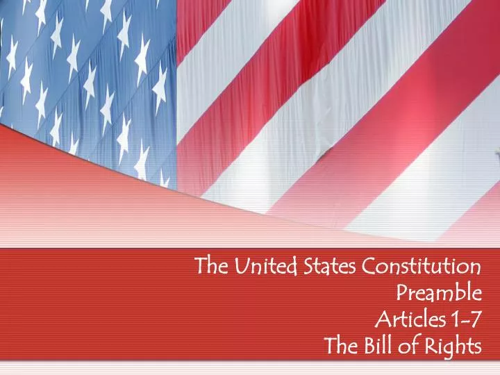 the united states constitution preamble articles 1 7 the bill of rights