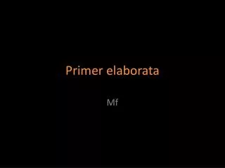 primer elaborata