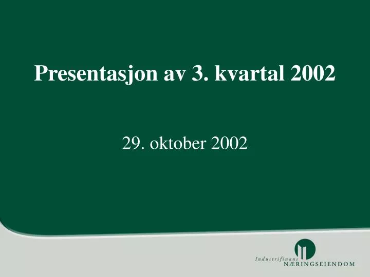 presentasjon av 3 kvartal 2002