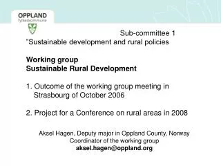 Aksel Hagen, Deputy major in Oppland County, Norway Coordinator of the working group