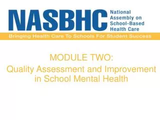 MODULE TWO: Quality Assessment and Improvement in School Mental Health