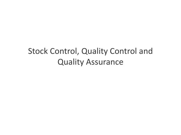 stock control quality control and quality assurance