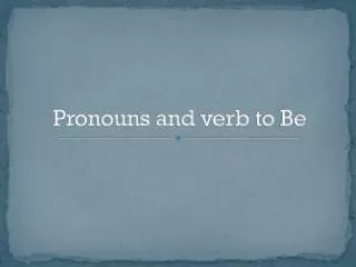 Pronouns and verb to Be