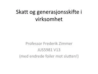skatt og generasjonsskifte i virksomhet