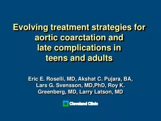 Evolving treatment strategies for aortic coarctation and late complications in teens and adults