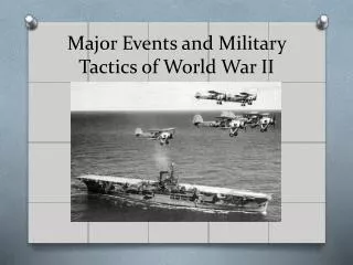 Major Events and Military Tactics of World War II