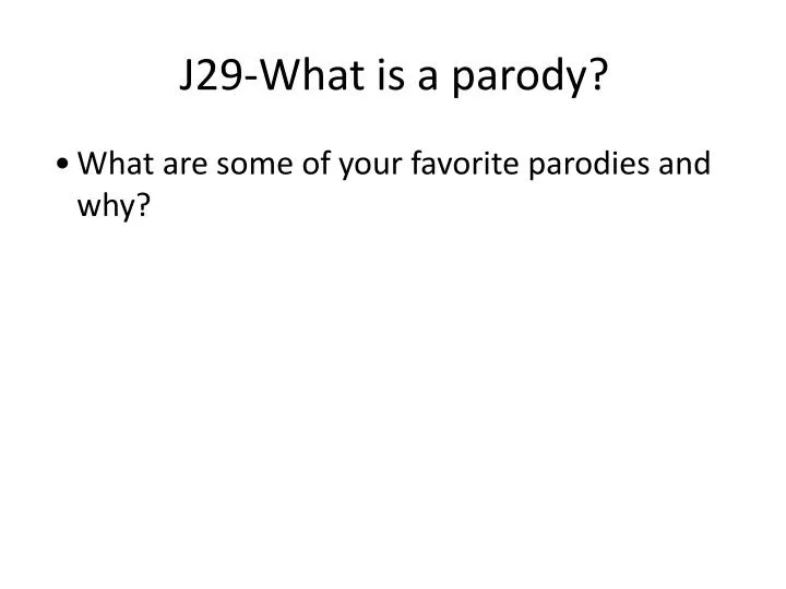 j29 what is a parody