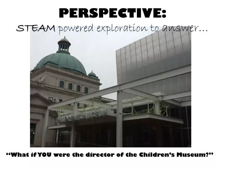 perspective steam powered exploration to answer