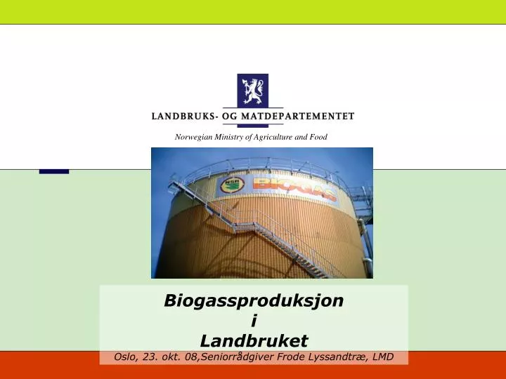 biogassproduksjon i landbruket oslo 23 okt 08 seniorr dgiver frode lyssandtr lmd