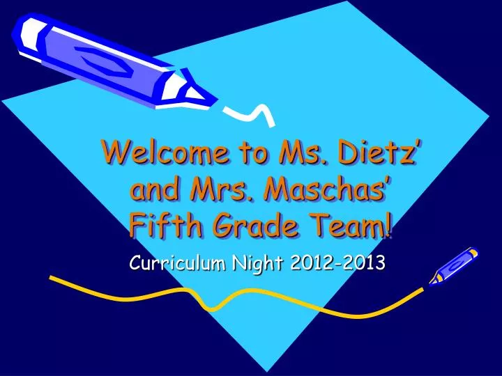 welcome to ms dietz and mrs maschas fifth grade team