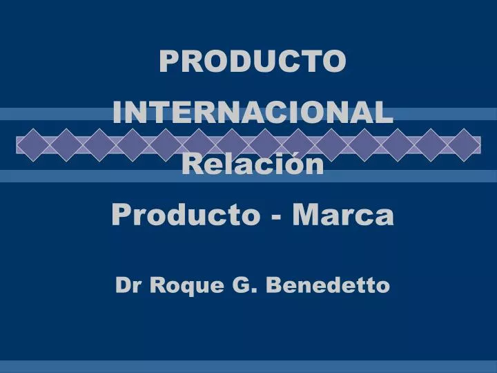 producto internacional relaci n producto marca