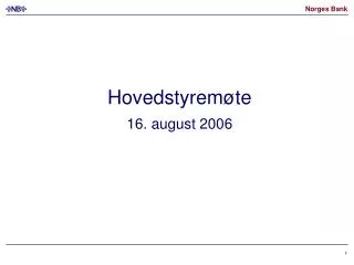 hovedstyrem te 16 august 2006