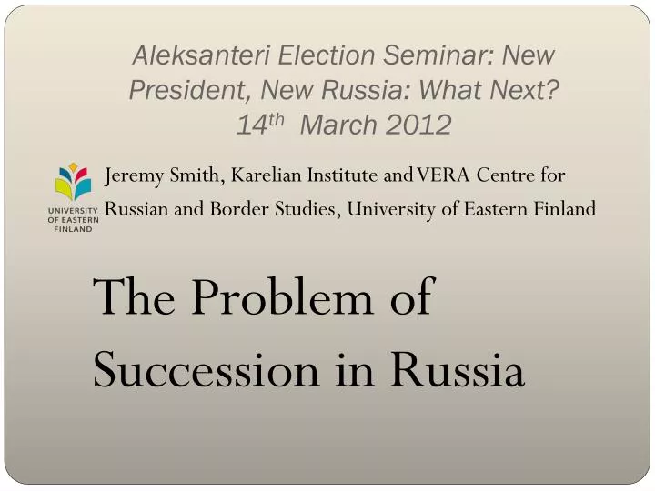 aleksanteri election seminar new president new russia what next 14 th march 2012