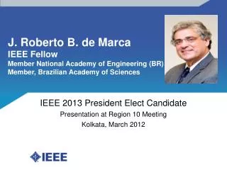 J. Roberto B. de Marca IEEE Fellow Member National Academy of Engineering (BR)