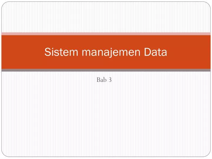 sistem manajemen data